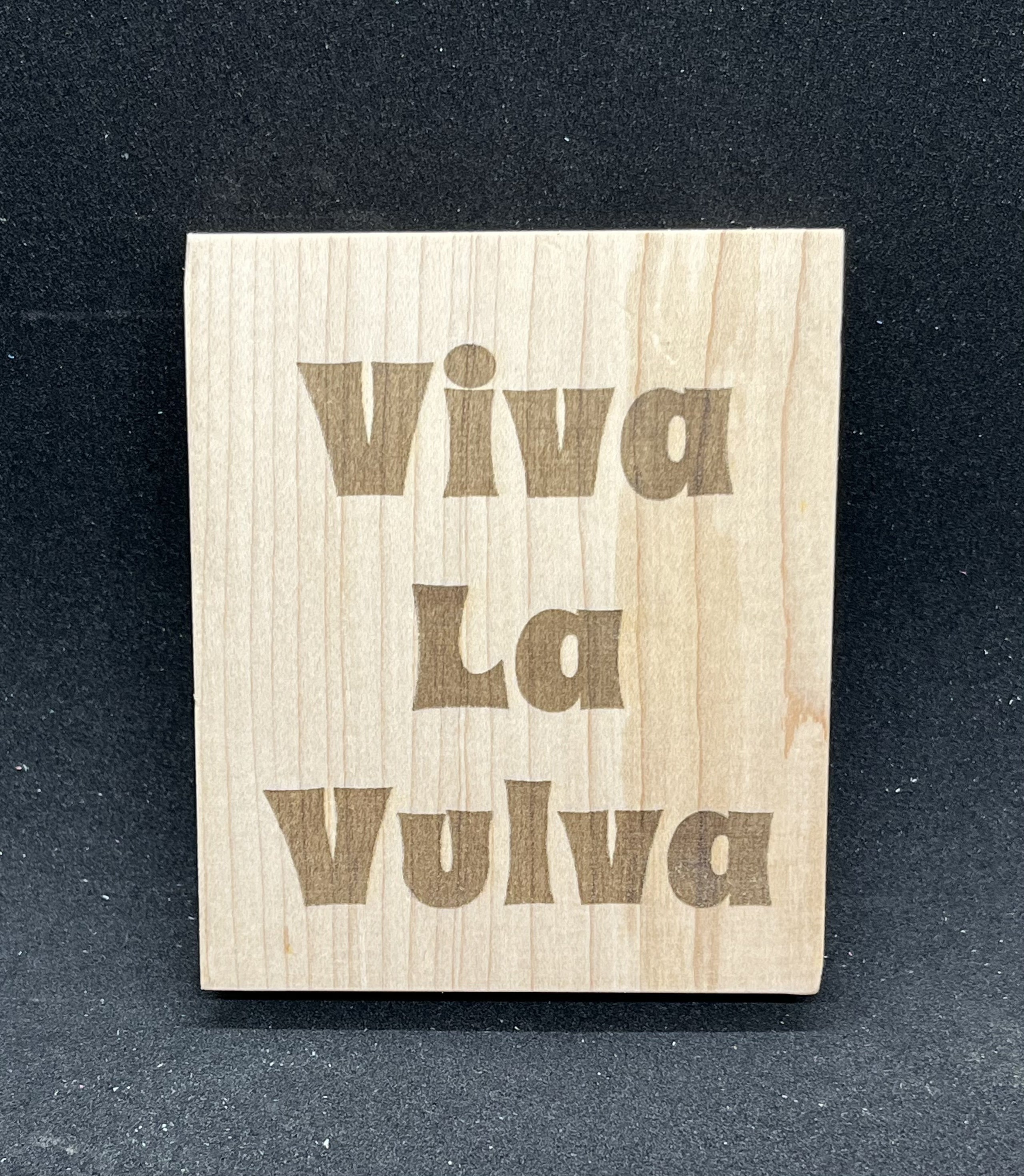 Viva La Vulva wood plaque