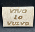 Viva La Vulva wood plaque